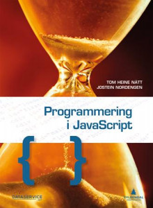 Programmering i JavaScript av Tom Heine Nätt og Jostein Nordengen (Heftet)