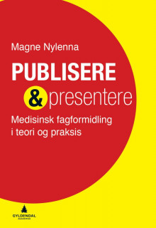Publisere & presentere av Magne Nylenna (Heftet)