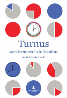 Turnus som fremmer heltidskultur av Kari Ingstad (Heftet)