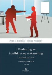 Håndtering av konflikter og trakassering i arbeidslivet av Ståle V. Einarsen og Harald Pedersen (Heftet)