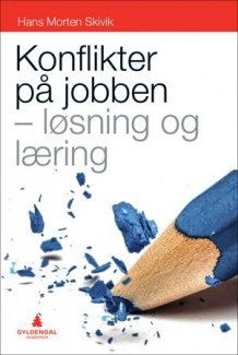 Konflikter på jobben av Hans Morten Skivik (Heftet)