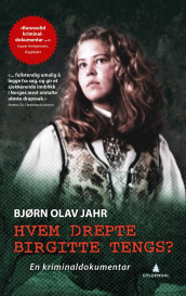 Hvem drepte Birgitte Tengs? av Bjørn Olav Jahr (Heftet)