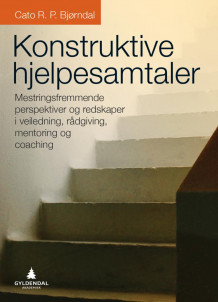 Konstruktive hjelpesamtaler av Cato R.P. Bjørndal (Heftet)