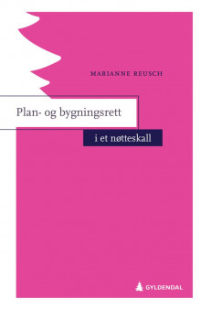 Plan- og bygningsrett i et nøtteskall av Marianne Reusch (Heftet)
