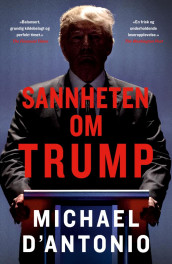 Sannheten om Trump av Michael D'Antonio (Innbundet)