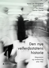Den nye velferdsstatens historie av Anne Lise Ellingsæter, Per Haave, Aksel Hatland og Steinar Stjernø (Heftet)