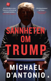 Sannheten om Trump av Michael D'Antonio (Heftet)