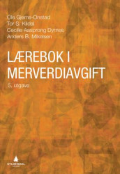 Lærebok i merverdiavgift av Cecilie Aasprong Dyrnes, Ole Gjems-Onstad, Tor S. Kildal og Anders Mikelsen (Heftet)