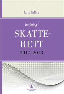 Innføring i skatterett 2017-2018 av Lars Fallan (Heftet)