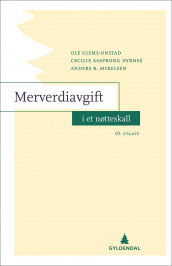 Merverdiavgift i et nøtteskall av Cecilie Aasprong Dyrnes, Ole Gjems-Onstad og Anders B. Mikelsen (Heftet)