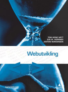 Webutvikling av Tom Heine Nätt, Eva M. Hornnes og Jostein Nordengen (Heftet)