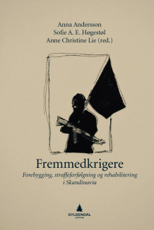 Fremmedkrigere av Anna Andersson, Sofie A.E. Høgestøl og Anne Christine Lie (Ebok)