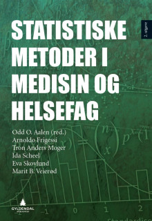 Statistiske metoder i medisin og helsefag av Odd O. Aalen, Arnoldo Frigessi, Tron Anders Moger, Ida Scheel, Eva Skovlund og Marit B. Veierød (Heftet)