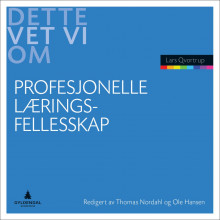 Profesjonelle læringsfellesskap av Thomas Nordahl, Ole Henrik Hansen og Lars Qvortrup (Heftet)
