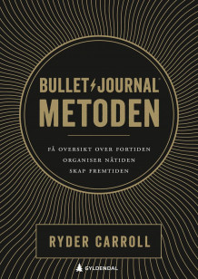Bullet journal-metoden av Ryder Carroll (Innbundet)
