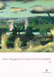 Nye sonetter fra innsjøen av Karin Haugane (Heftet)