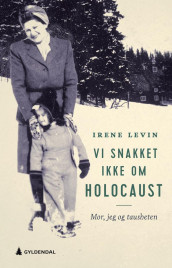 Vi snakket ikke om Holocaust av Irene Levin (Innbundet)