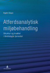 Atferdsanalytisk miljøbehandling av Kjetil Viken (Heftet)