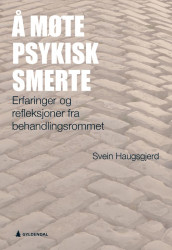 Å møte psykisk smerte av Svein Haugsgjerd (Heftet)