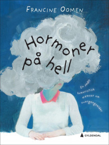 Hormoner på hell av Francine Oomen (Innbundet)