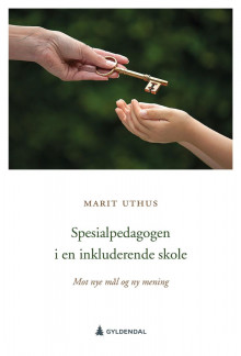 Spesialpedagogen i en inkluderende skole av Marit Uthus (Heftet)