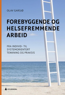 Forebyggende og helsefremmende arbeid av Olav Garsjø (Heftet)