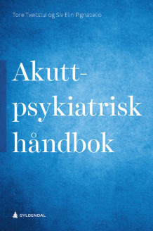 Akuttpsykiatrisk håndbok av Tore Tveitstul og Siv Elin Pignatiello (Fleksibind)