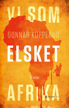 Vi som elsket Afrika av Gunnar Kopperud (Ebok)