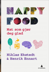 Happy food av Niklas Ekstedt og Henrik Ennart (Innbundet)