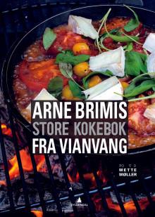 Arne Brimis store kokebok fra Vianvang av Arne Brimi (Innbundet)