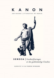 Gresskarifiseringen av den guddommelige Claudius, eller Gjøn med (keiser) Claudius. død av Seneca (Ebok)