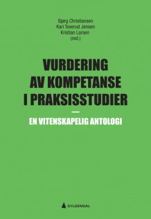 Vurdering av kompetanse i praksisstudier av Bjørg Christiansen, Kari Toverud Jensen og Kristian Larsen (Heftet)