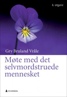 Møte med det selvmordstruede mennesket av Gry Bruland Vråle (Heftet)