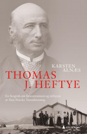 Thomas J. Heftye av Karsten Alnæs (Innbundet)