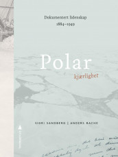 Polar kjærlighet av Anders Bache og Sigri Sandberg (Innbundet)