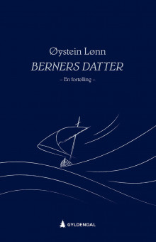 Berners datter av Øystein Lønn (Innbundet)