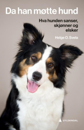 Da han møtte hund av Helge O. Svela (Innbundet)