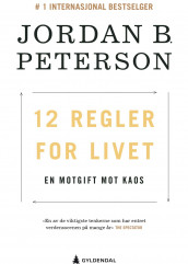 12 regler for livet av Jordan B. Peterson (Innbundet)