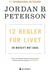 12 regler for livet av Jordan B. Peterson (Ebok)
