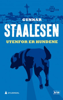 Utenfor er hundene av Gunnar Staalesen (Innbundet)