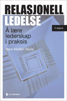 Relasjonell ledelse av Hans Morten Skivik (Heftet)
