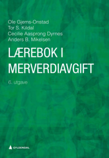 Lærebok i merverdiavgift av Ole Gjems-Onstad, Tor S. Kildal, Cecilie Aasprong Dyrnes og Anders Bernhard Mikelsen (Heftet)