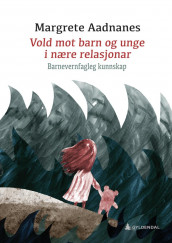 Vold mot barn og unge i nære relasjonar av Margrete Aadnanes (Heftet)