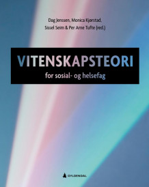 Vitenskapsteori for sosial- og helsefag av Dag Jenssen, Monica Kjørstad, Sissel Seim og Per Arne Tufte (Heftet)