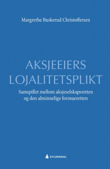 Aksjeeiers lojalitetsplikt av Margrethe Buskerud Christoffersen (Innbundet)