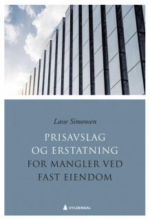 Prisavslag og erstatning for mangler ved fast eiendom av Lasse Simonsen (Innbundet)