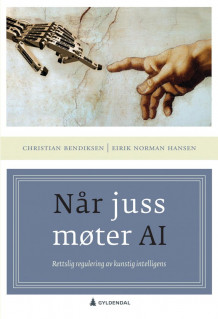 Når juss møter AI av Christian Bendiksen og Eirik Norman Hansen (Ebok)