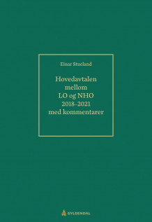 Hovedavtalen mellom LO og NHO 2018-2021 av Einar Stueland (Innbundet)