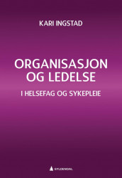 Organisasjon og ledelse av Kari Ingstad (Heftet)
