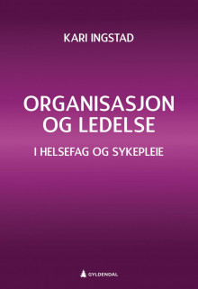 Organisasjon og ledelse av Kari Ingstad (Heftet)